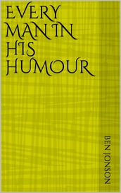 Every Man In His Humour