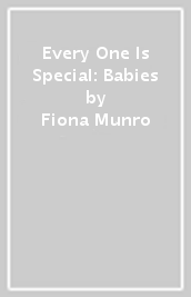 Every One Is Special: Babies