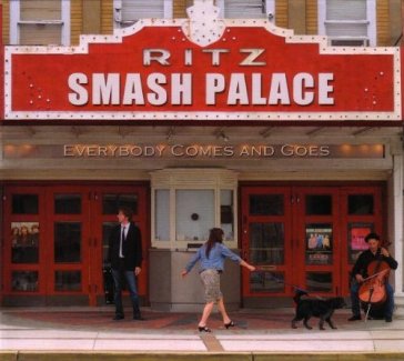 Everybody comes and goes - SMASH PALACE