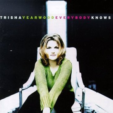 Everybody knows - Trisha Yearwood