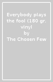 Everybody plays the fool (180 gr. vinyl
