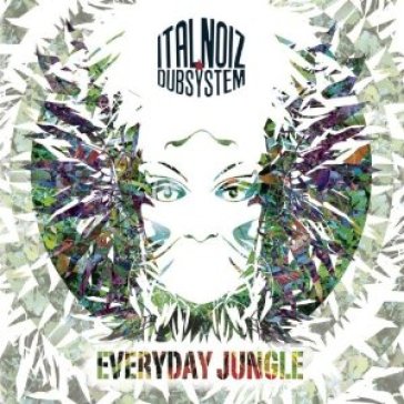 Everyday jungle - Ital Noiz