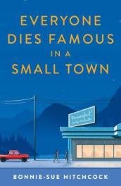 Everyone Dies Famous in a Small Town