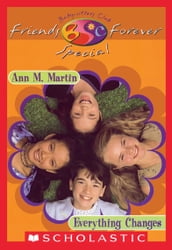 Everything Changes (The Baby-Sitters Club Friends Forever: Special #1)