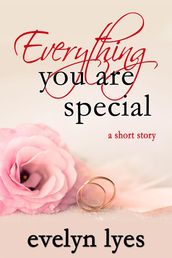 Everything You Are Special