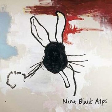 Everything is - Nine Black Alps