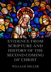 Evidence from Scripture and History of the Second Coming of Christ