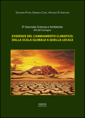Evidenze del cambiamento climatico: dalla scala globale a quella locale. Atti della II Giornata scienza e ambiente (L Aquila, 18 marzo 2016)