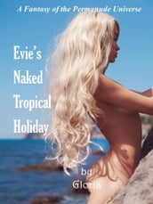 Evie s Naked Tropical Holiday