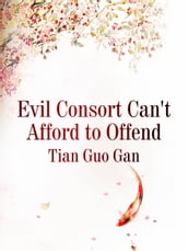Evil Consort Can t Afford to Offend