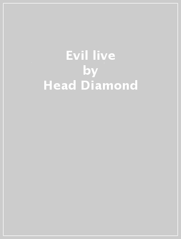 Evil live - Head Diamond