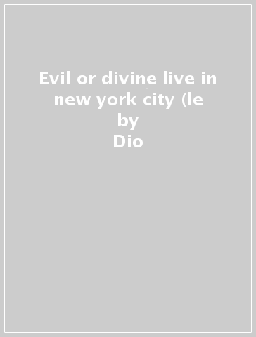 Evil or divine live in new york city (le - Dio