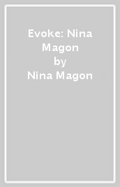 Evoke: Nina Magon