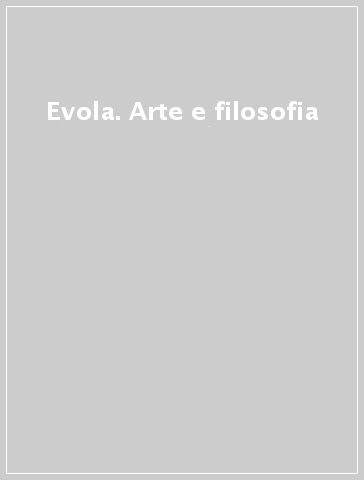 Evola. Arte e filosofia