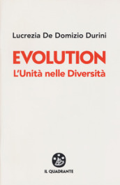 Evolution. L unità nelle diversità