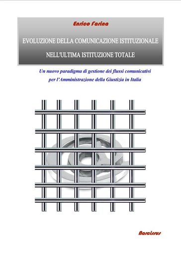 Evoluzione della Comunicazione Istituzionale nell'Ultima Istituzione Totale - Enrico Farina