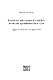 Evoluzione nel concetto di disabilità: normative e problematiche in Italia. Leggi sulla disabilità e loro applicazioni