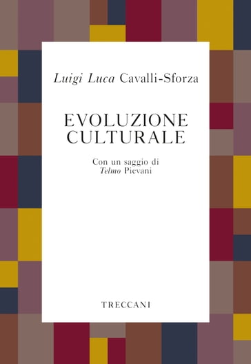 Evoluzione culturale - Luigi Luca Cavalli-Sforza - Pievani Telmo