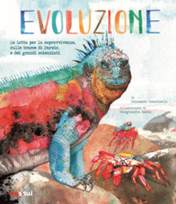 Evoluzione. La lotta per la sopravvivenza sulle tracce di Darwin e dei grandi scienziati - Francesco Tomasinelli