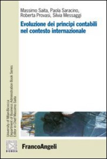 Evoluzione dei principi contabili nel contesto internazionale - Massimo Saita - Paola Saracino - Silvia Messaggi