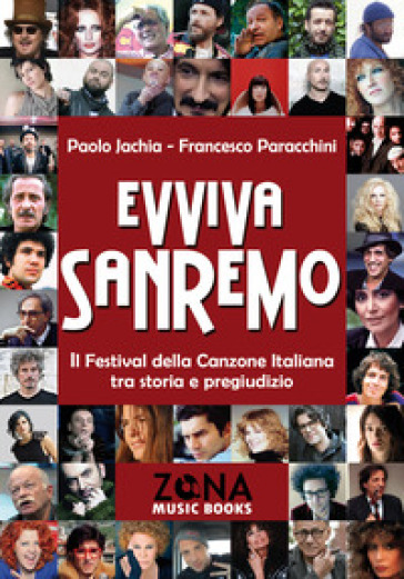 Evviva Sanremo. Il festival della canzone italiana tra storia e pregiudizio - Paolo Jachia - Francesco Paracchini