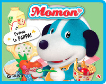 Evviva la pappa! Momon. Ediz. a colori - Allegra Dami