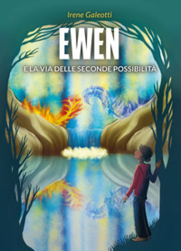 Ewen e la via delle seconde possibilità - Irene Galeotti