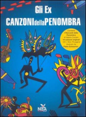 Gli Ex. Canzoni della penombra. Ediz. illustrata - Gli Ex