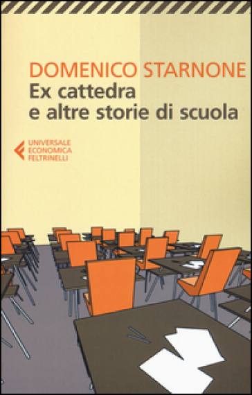 Ex cattedra e altre storie di scuola - Domenico Starnone