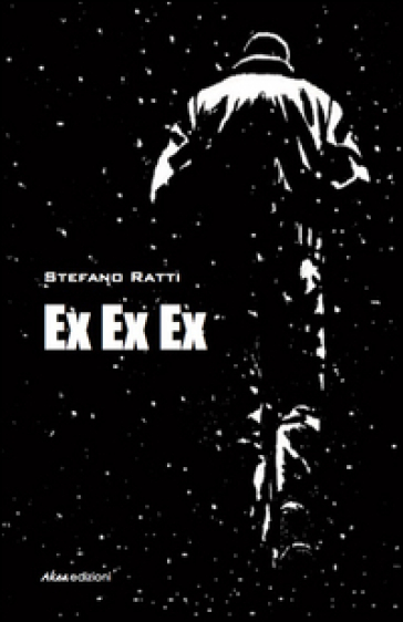 Ex ex ex - Stefano Ratti