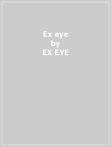 Ex eye - EX EYE