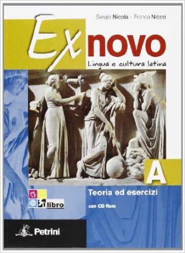 Ex novo. Vol. A-B: Lingua e cultura latina-Civiltà e antologia. Per le Scuole superiori. Con CD-ROM. Con espansione online - Franca Nicco - Sergio Nicola