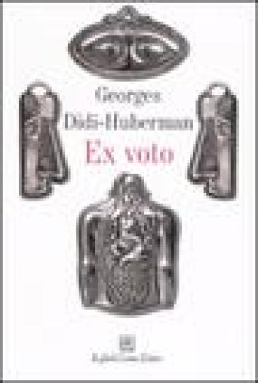 Ex voto. Ediz. illustrata - Georges Didi-Huberman