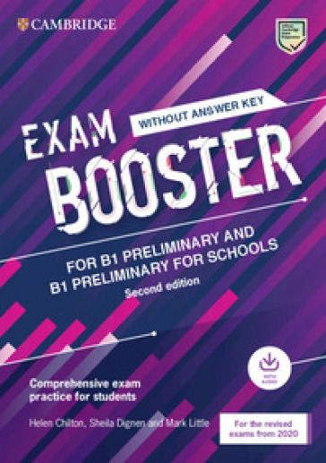 Exam booster Preliminary and Preliminary for schools. Student's book wthout answers (updated for the 2020 exam). Per le Scuole superiori. Con espansione online. Con File audio per il download - Helen Chilton - Dignen Sheila