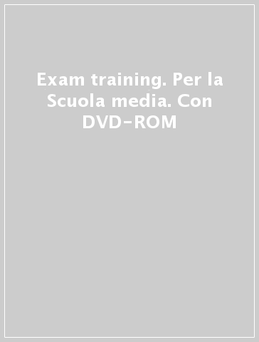 Exam training. Per la Scuola media. Con DVD-ROM