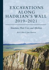 Excavations Along Hadrian s Wall 20192021