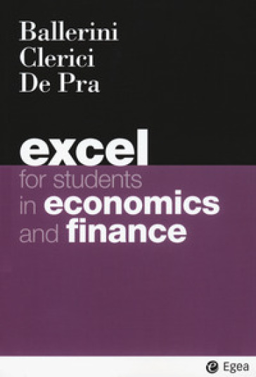 Excel for students in economics and finance - Massimo Ballerini - Alberto Clerici - Maurizio De Pra