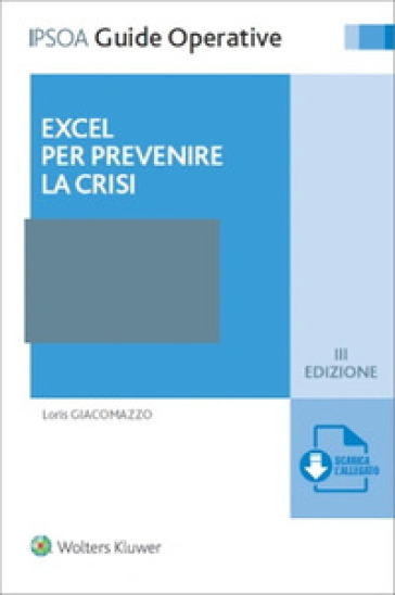 Excel per prevenire la crisi. Con espansione online - Loris Giacomazzo