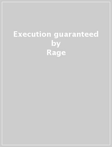Execution guaranteed - Rage