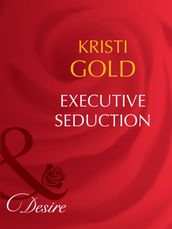 Executive Seduction (Mills & Boon Desire)