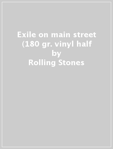 Exile on main street (180 gr. vinyl half - Rolling Stones