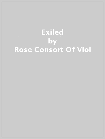 Exiled - Rose Consort Of Viol