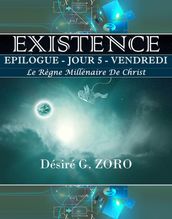 Existence Epilogue Jour5