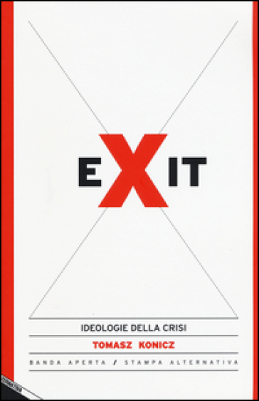 Exit. Ideologie della crisi - Tomasz Konicz