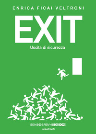Exit. Uscita di sicurezza - Enrica Ficai Veltroni