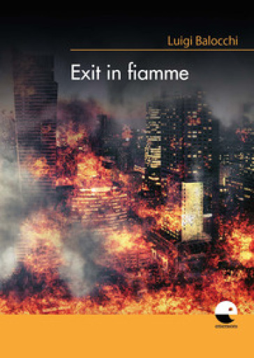 Exit in fiamme - Luigi Balocchi