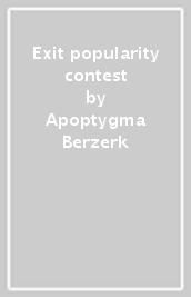 Exit popularity contest