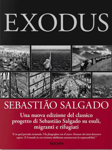 Exodus. Ediz. illustrata - Sebastiao Salgado - Lélia Wanick Salgado