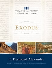 Exodus (Teach the Text Commentary Series)