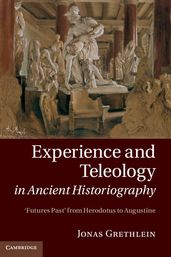 Experience and Teleology in Ancient Historiography